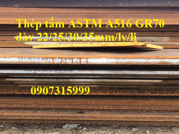 Thép tấm ASTM A516 GR70 dày 22/25/30/35mm/ly/li Nhật Bản, Trung Quốc  Thép tấm ASTM A516 GR70 dày 22/25/30/35mm/ly/li Nhật Bản, Trung Quốc